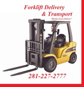 Forklift Transport Hot Shot Trucking | LTL Freight Delivery | Houston | #1 ASAP